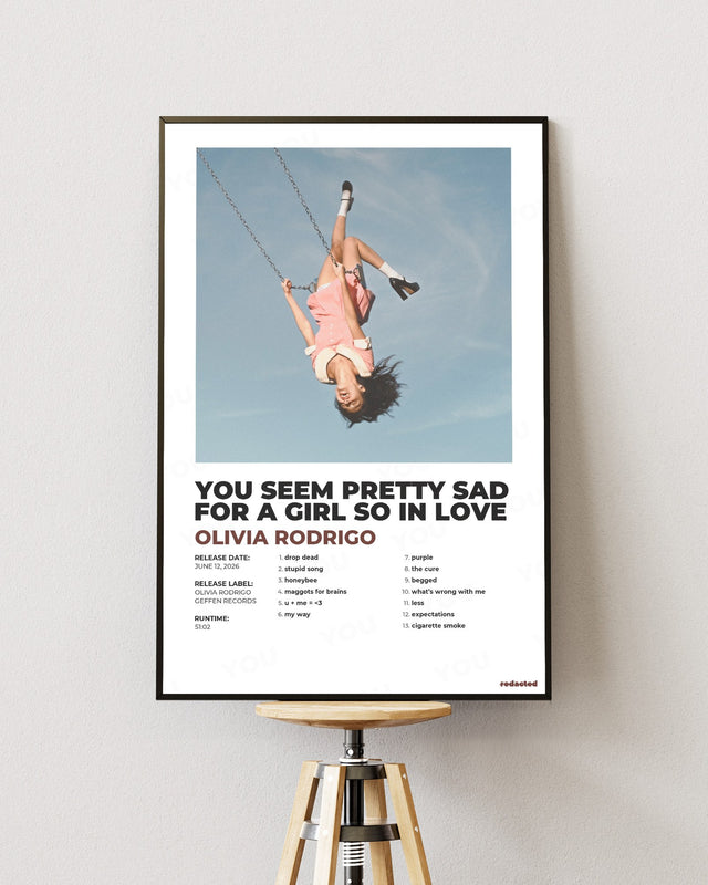 Olivia Rodrigo - You Seem Pretty Sad For A Girl So In Love Poster - White Edition (12x18 / 24x36) - Poster view