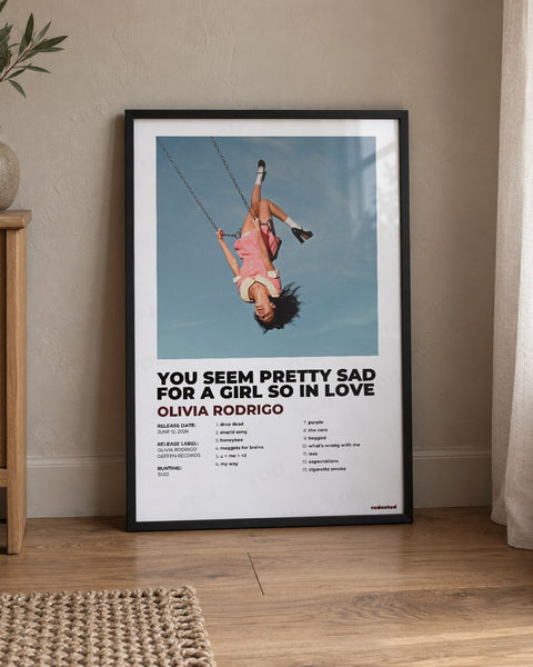 Olivia Rodrigo - You Seem Pretty Sad For A Girl So In Love poster